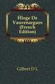 Eloge De Vauvenargues (French Edition), Gilbert D L 