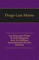 Les Emprunts D'etat Et Leurs Rapports Avec La Politique Internationale (French Edition), Drago Luis Maria 