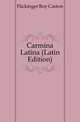 Carmina Latina (Latin Edition), Flickinger Roy Caston 