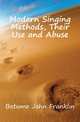 Modern Singing Methods, Their Use and Abuse, Botume John Franklin 