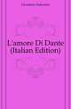 L'amore Di Dante (Italian Edition), Giordano Antonino 