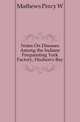 Notes On Diseases Among the Indians Frequenting York Factory, Hudson's Bay, Mathews Percy W. 