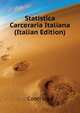 Statistica Carceraria Italiana ... (Italian Edition), Conti Ugo 