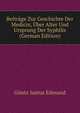 Beitraege Zur Geschichte Der Medicin, Uber Alter Und Ursprung Der Syphilis (German Edition), Guentz Justus Edmund 