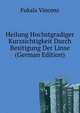 Heilung Hochstgradiger Kurzsichtigkeit Durch Besitigung Der Linse (German Edition), Fukala Vincenz 