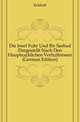 Die Insel Foehr Und Ihr Seebad Dargestellt Nach Den Hauptsaechlichen Verhaeltnissen (German Edition), Eckhoff 