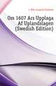 Om 1607 Ars Upplaga Af Uplandslagen (Swedish Edition), Laeffler Leopold Frederik 