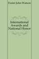 International Awards and National Honor, Foster John Watson 