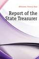Report of the State Treasurer, #Delaware. Treasury Dept 