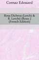 Rosa Dichroa (Lerch) & R. Lerchii (Rouy.) (French Edition), Cornaz Edouard 