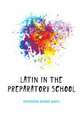 Latin in the Preparatory School, Richardson George Morey 