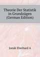Theorie Der Statistik in Grundzuegen (German Edition), Jonak Eberhard A. 