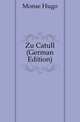 Zu Catull (German Edition), Monse Hugo 