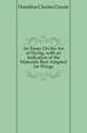 An Essay On the Art of Flying, with an Indication of the Materials Best Adapted for Wings, Hamilton Charles Claude 