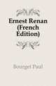 Ernest Renan (French Edition), Bourget Paul 
