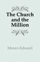 The Church and the Million, Monro Edward 
