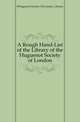 A Rough Hand-List of the Library of the Huguenot Society of London, #Huguenot Society Of London. Library 