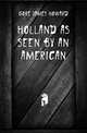 Holland As Seen by an American, Gore James Howard 