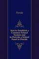 Acts to Establish a Common School System and to Provide a School Fund in Florida, Florida 