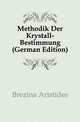 Methodik Der Krystall-Bestimmung (German Edition), Brezina Aristides 