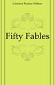 Fifty Fables, Crosland Thomas William 