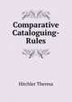 Comparative Cataloguing-Rules ..., Hitchler Theresa 