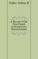 A Record of the First Parish in Watertown, Massachusetts, Arthur B. Fuller 