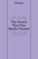 The Dream That Was Really Dreamt, Dream 