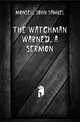 The Watchman Warned, a Sermon, Monsell John Samuel 