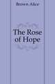 The Rose of Hope, Brown Alice 