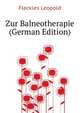 Zur Balneotherapie (German Edition), Fleckles Leopold 