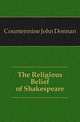 The Religious Belief of Shakespeare, Countermine John Donnan 