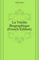 La Verite Biographique (French Edition), Clot Louis 