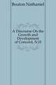 A Discourse On the Growth and Development of Concord, N.H., Bouton Nathaniel 