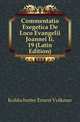 Commentatio Exegetica De Loco Evangelii Joannei Ii. 19 (Latin Edition), Kohlschuetter Ernest Volkmar 