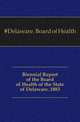 Biennial Report of the Board of Health of the State of Delaware. 1883, #Delaware. Board of Health 