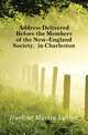 Address Delivered Before the Members of the New-England Society, in Charleston, Hurlbut Martin Luther 