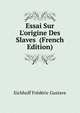 Essai Sur L'origine Des Slaves... (French Edition), Eichhoff Frederic Gustave 