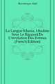 La Langue Khasia, Etudiee Sous Le Rapport De L'evolution Des Formes (French Edition), Hovelacque Abel 