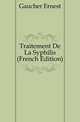Traitement De La Syphilis (French Edition), Gaucher Ernest 