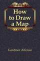 How to Draw a Map, Gardiner Alfonzo 