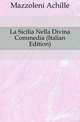 La Sicilia Nella Divina Commedia (Italian Edition), Mazzoleni Achille 