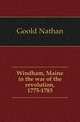 Windham, Maine in the war of the revolution, 1775-1783, Goold Nathan 