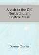 A visit to the "Old North Church," Boston, Mass, Downer Charles 