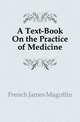 A Text-Book On the Practice of Medicine, French James Magoffin 