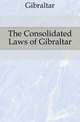 The Consolidated Laws of Gibraltar, Robert Gibraltar 