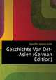 Geschichte Von Ost-Asien (German Edition), Kaeuffer Johann Ernst 