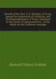 Speech of the Hon. V. E. Howard, of Texas, against the admission of California, and the dismemberment of Texas. Delivered in the House of representatives, ... of the whole on the California message, Howard Volney Erskine 