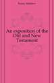 An exposition of the Old and New Testament, Henry Matthew 