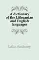 A dictionary of the Lithuanian and English languages, Lalis Anthony 